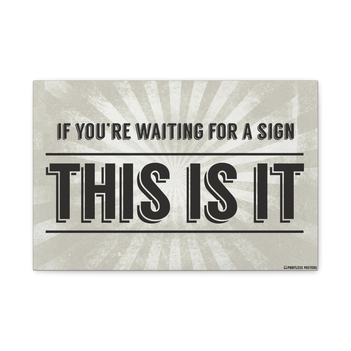 If You're Waiting For A Sign This Is It Canvas Wall Art