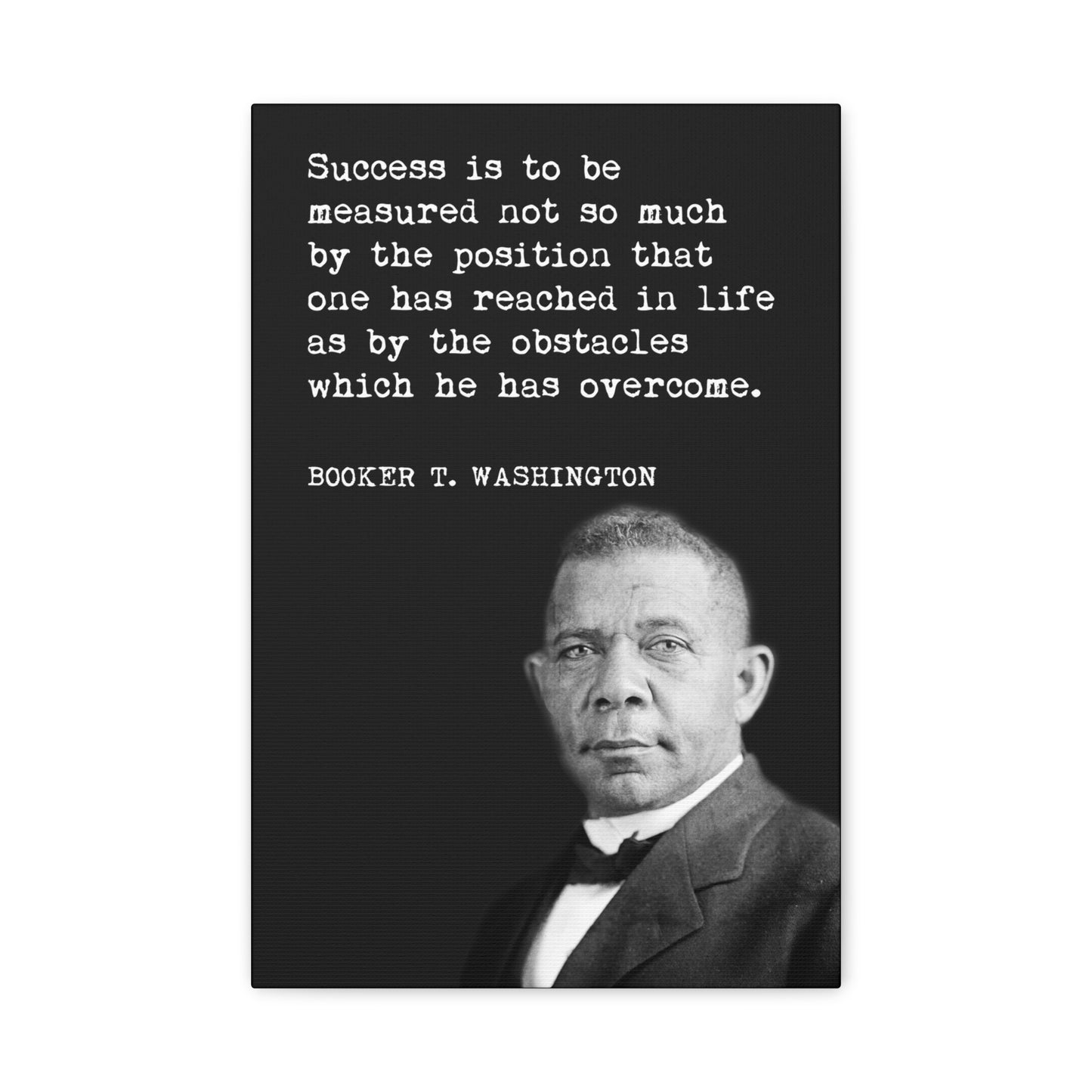 Booker T. Washington - Success Is To Be Measured - Motivational Canvas Wall Art