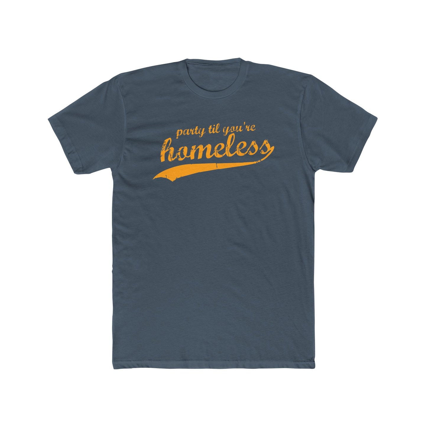 Part Til You're Homeless T-Shirt