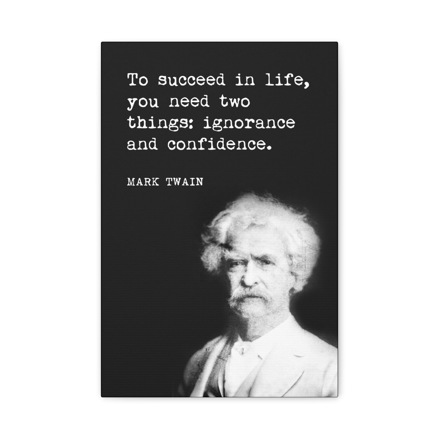 To Succeed In Life (Mark Twain Quote) Canvas Wall Art