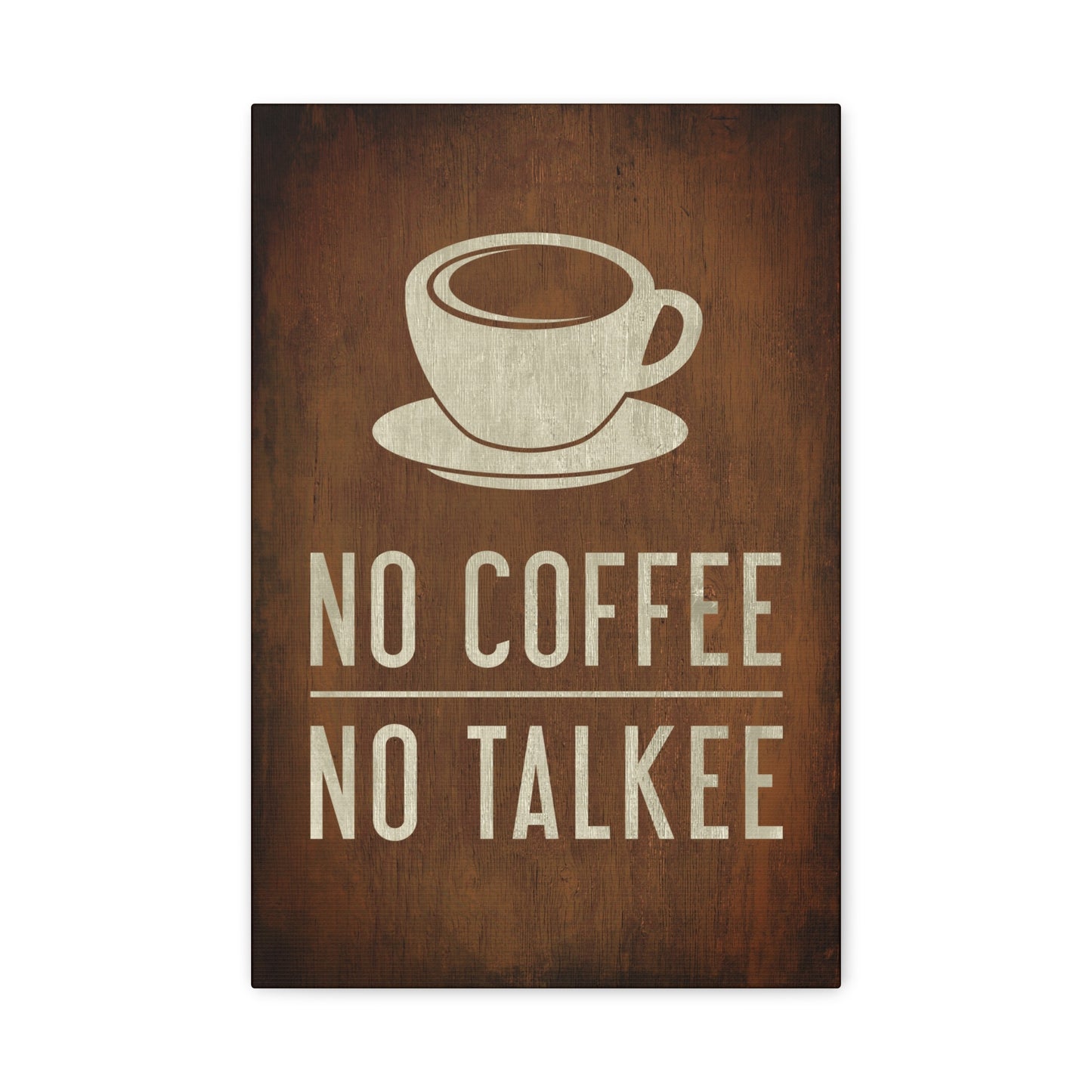 No Coffee No Talkee Funny Canvas Wall Art