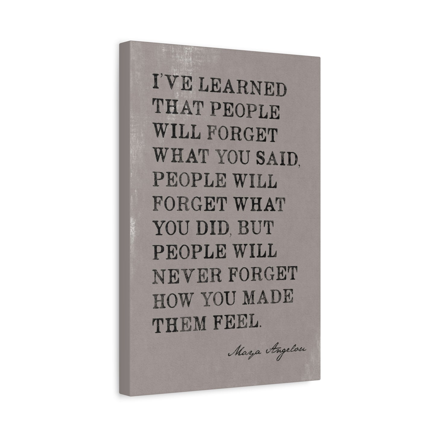 I've Learned That People Will Forget (Maya Angelou Quote), Motivational Canvas Wall Art