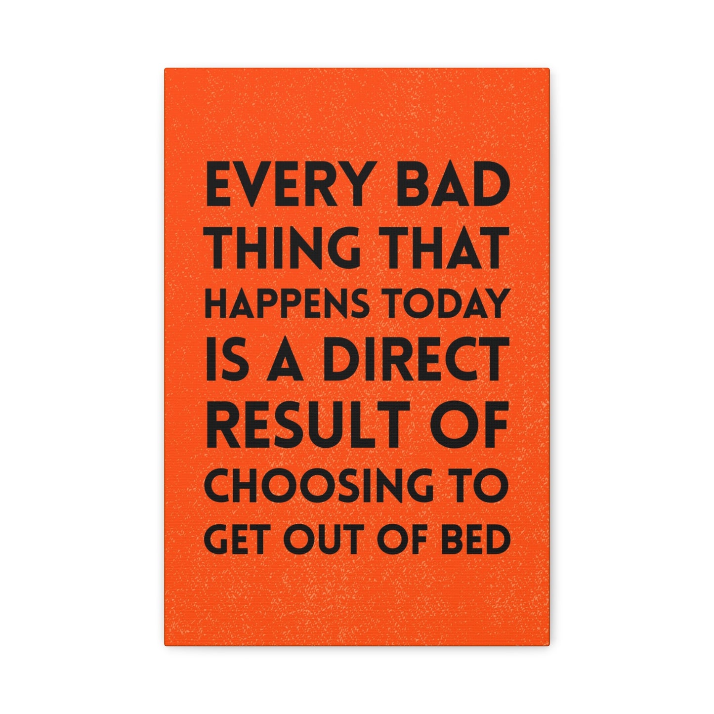 Every Bad Thing That Happens Today Demotivational Canvas Print