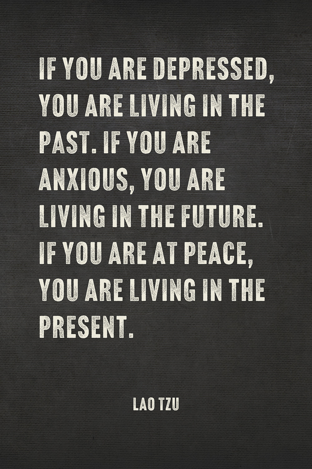 Lao Tzu Quotes - Living in The Present Motivational Wall Art Print