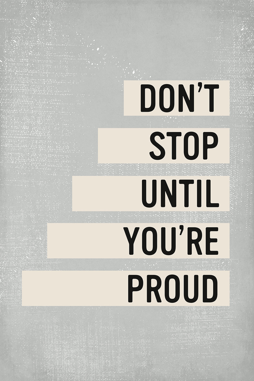 Motivational Wall Decor - Don't Stop Until Your Proud Art Print