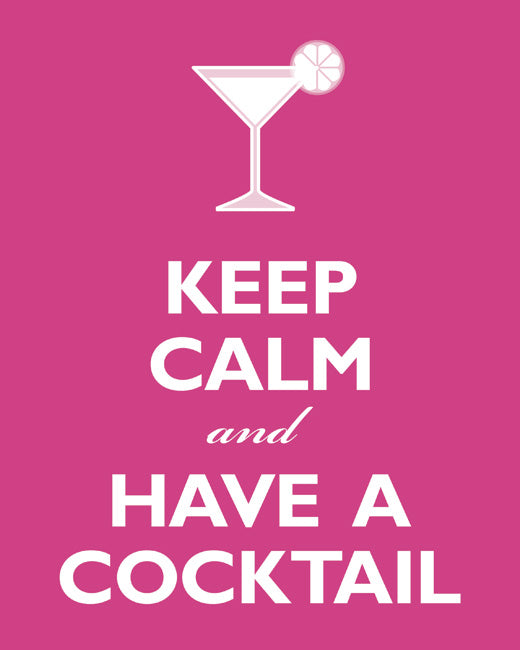 Keep Calm and Have A Cocktail, premium art print (hot pink)
