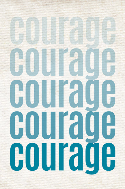 Courage, ombre poster print