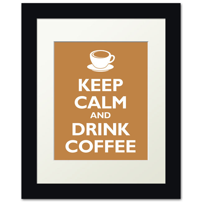 Keep Calm and Drink Coffee, framed print (copper)