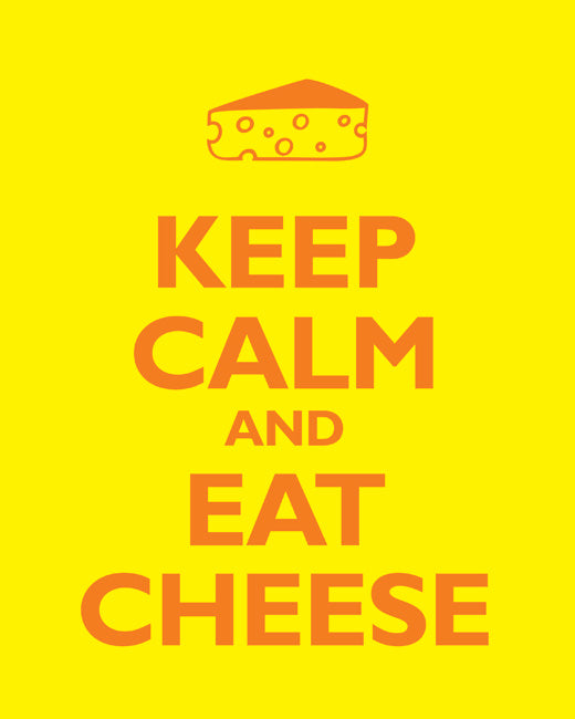 Keep Calm and Eat Cheese, premium art print (yellow and orange)