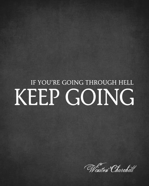 If You're Going Through Hell Keep Going (Winston Churchill Quote), premium art print