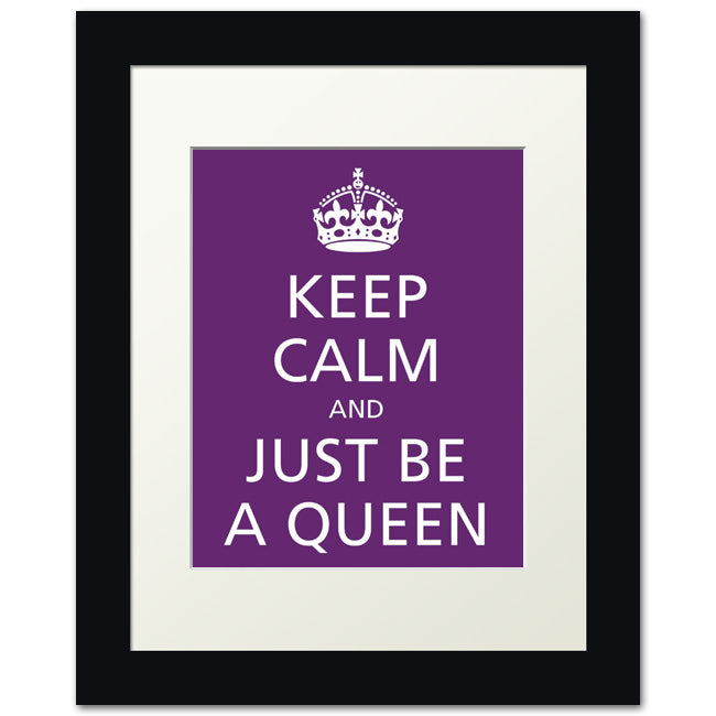 Keep Calm and Just Be A Queen, framed print (plum)
