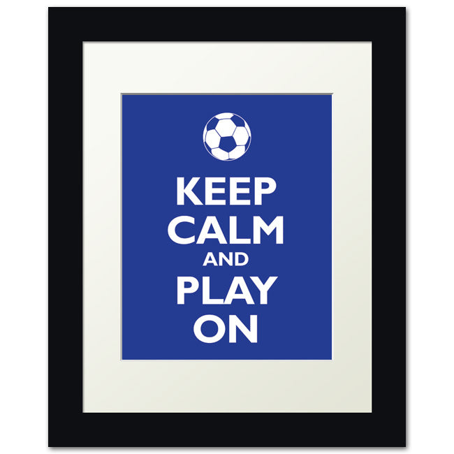 Keep Calm and Play On, framed print (reflex blue)