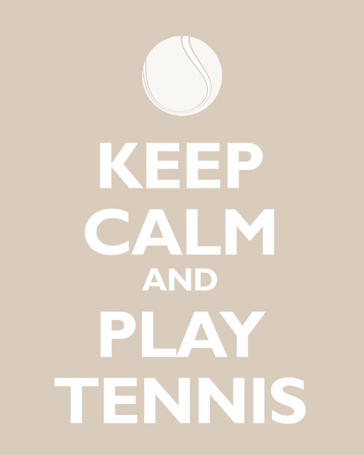 Keep Calm and Play Tennis, premium art print (light khaki)