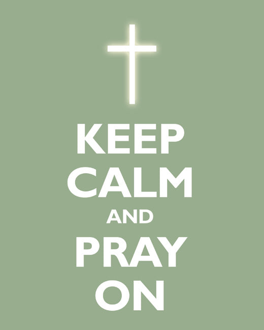 Keep Calm and Pray On, premium art print (pale green)