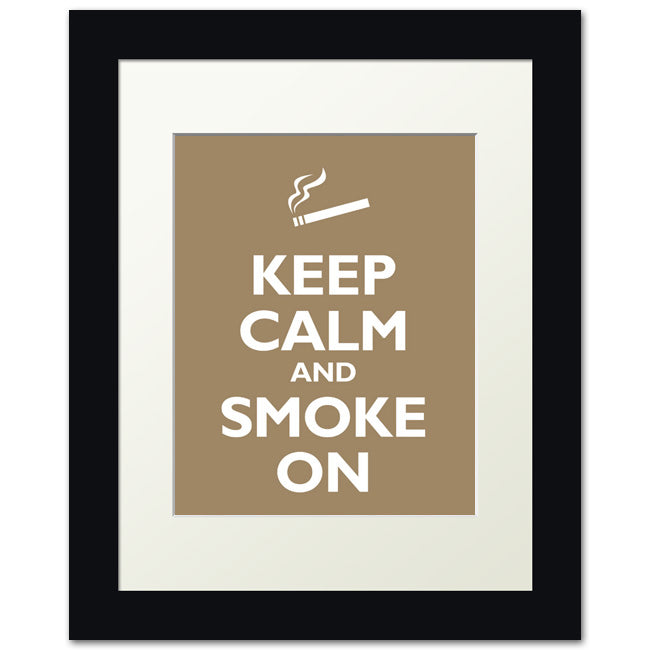 Keep Calm and Smoke On, framed print (khaki)