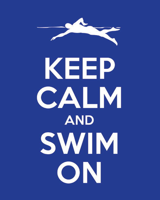 Keep Calm and Swim On, premium art print (reflex blue)