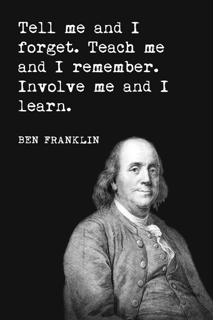 Ben Franklin - Tell Me And I Forget, motivational classroom poster