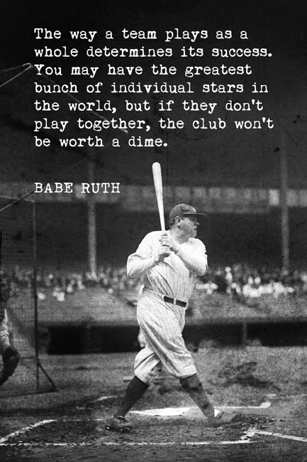 Babe Ruth - The Way A Team Plays, motivational baseball poster