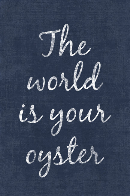 The World Is Your Oyster, motivational poster print