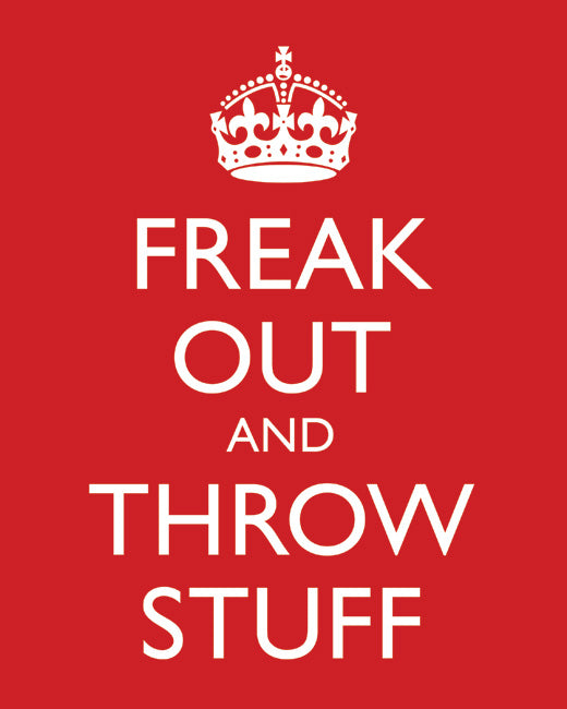 Freak Out and Throw Stuff, premium art print (classic red)