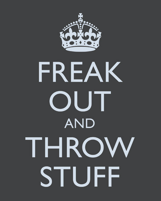Freak Out and Throw Stuff, premium art print (dark gray)