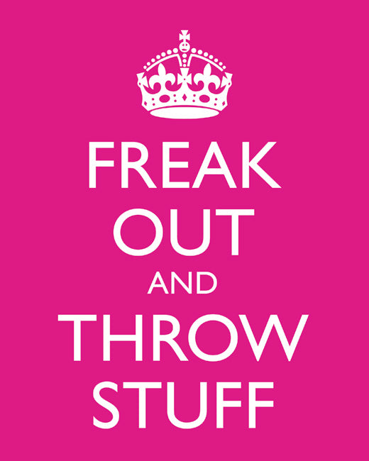 Freak Out and Throw Stuff, premium art print (hot pink)