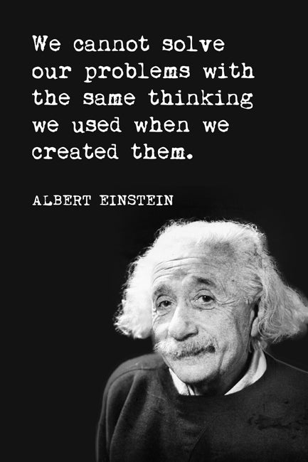 We Cannot Solve Our Problems (Albert Einstein Quote), motivational poster
