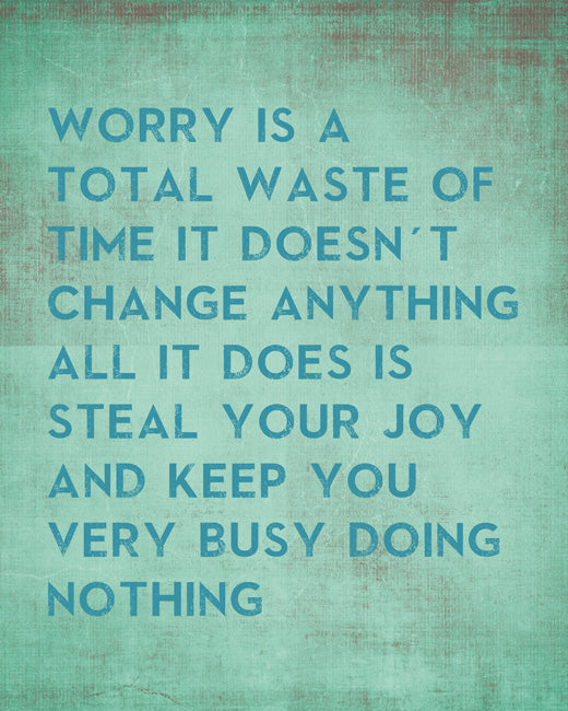 http://www.keepcalmcollection.com/cdn/shop/products/worry-is-a-waste-of-time__56317.jpg?v=1632960104