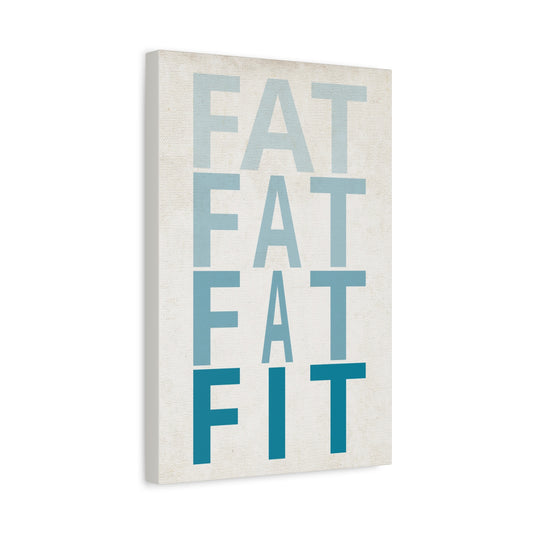 Fat To Fit, Motivational Canvas Print