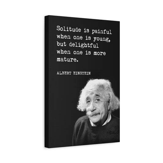 Solitude Is Painful (Albert Einstein Quote) - Motivational Canvas Wall Art
