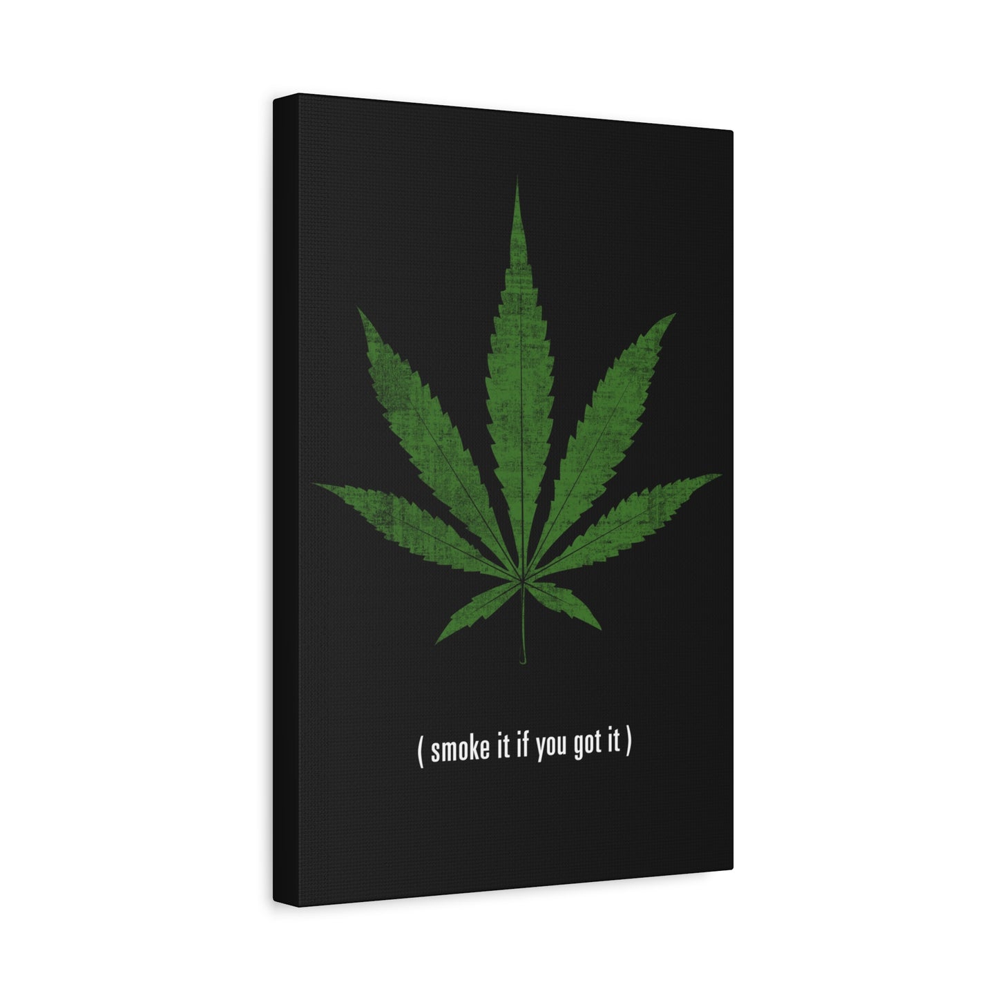 Smoke It If You Got It Marijuana Canvas Wall Art