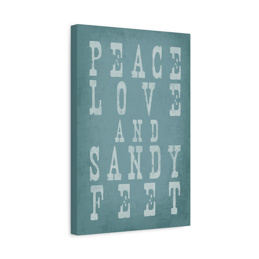 Peace Love And Sandy Feet Canvas Wall Art