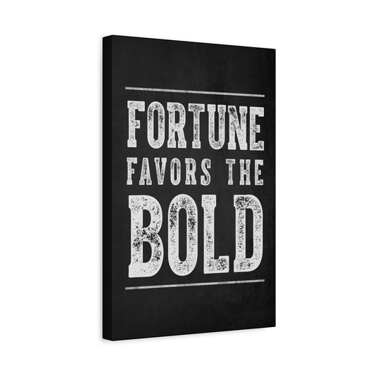 Fortune Favors The Bold, motivational Canvas Print