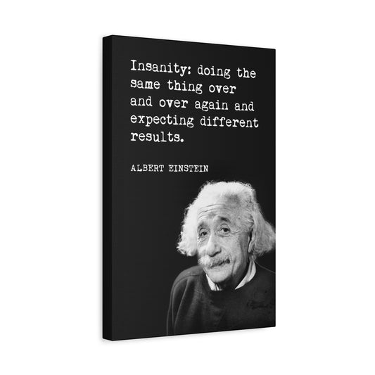 Insanity: Doing The Same Thing (Albert Einstein Quote), Motivational Canvas Wall Art