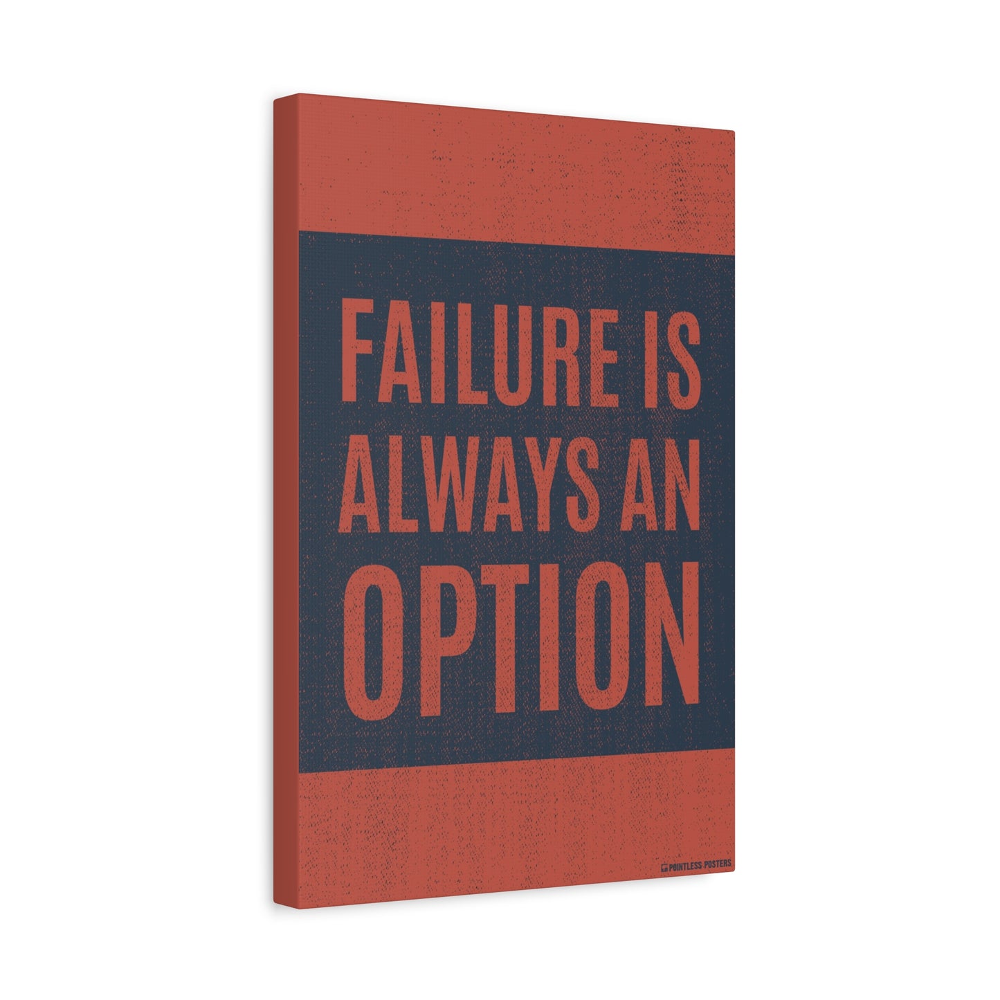 Failure Is Always An Option Canvas Print