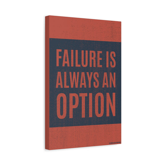 Failure Is Always An Option Canvas Print