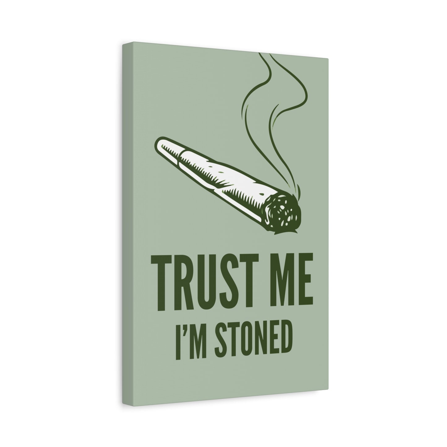 Trust Me I'm Stoned Weed Marijuana Canvas Wall Art