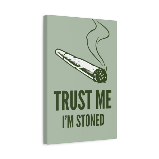 Trust Me I'm Stoned Weed Marijuana Canvas Wall Art