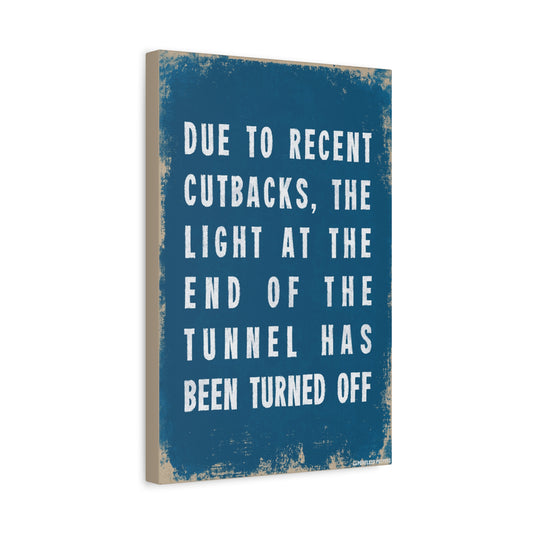 Due To Recent Cutbacks Demotivational Canvas Print