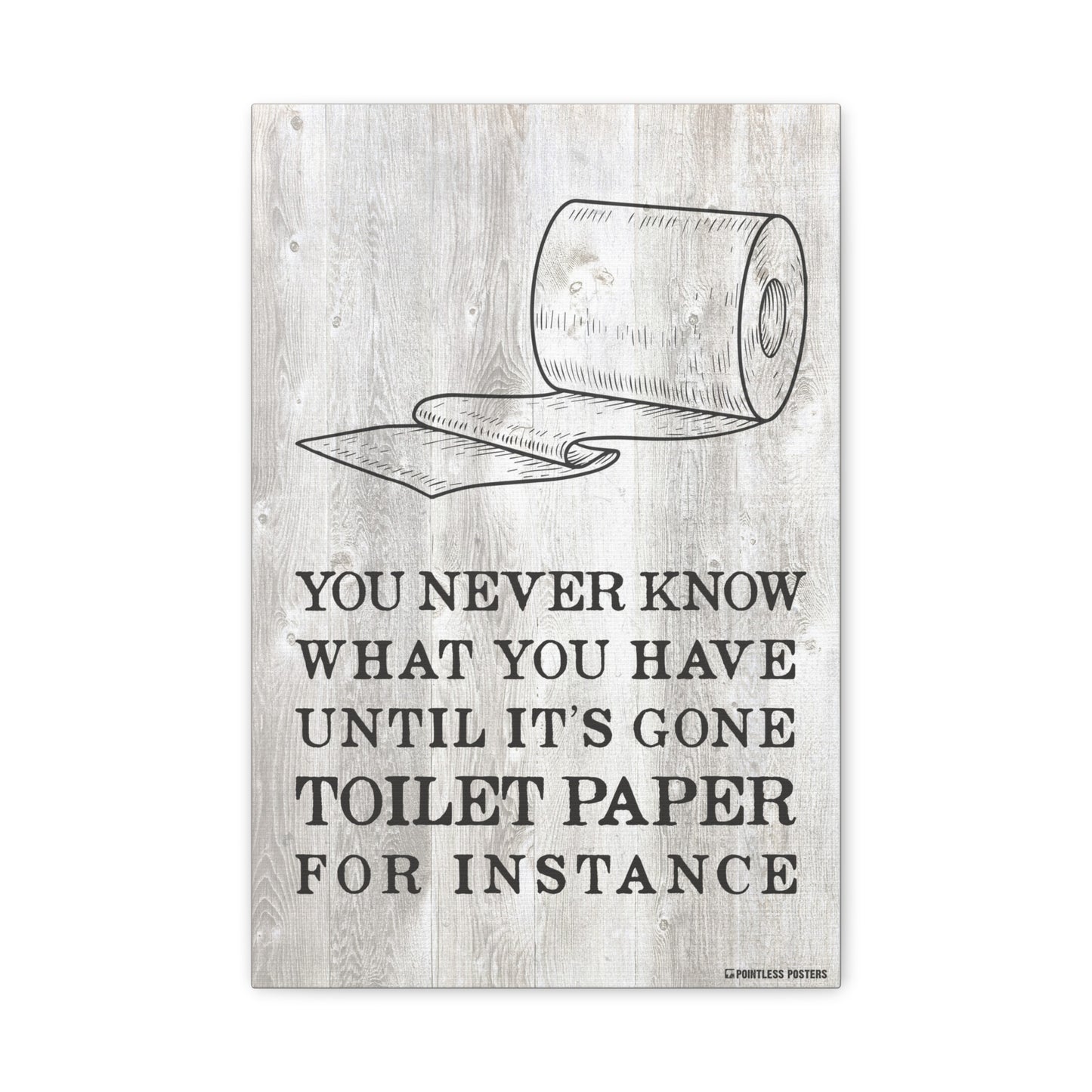 You Never Really Know What You Have Bathroom Quote Canvas Print