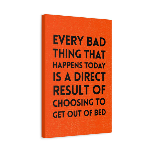 Every Bad Thing That Happens Today Demotivational Canvas Print