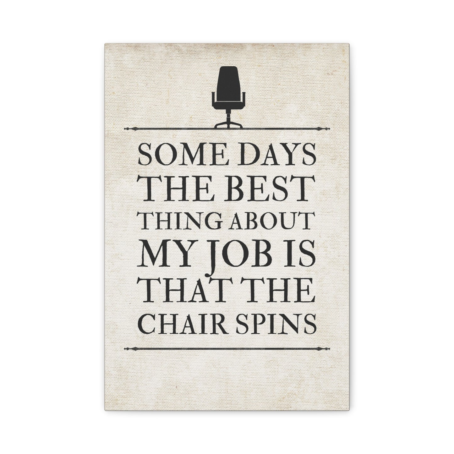 Some Days The Best Thing About My Job Demotivational Office Canvas Wall Art