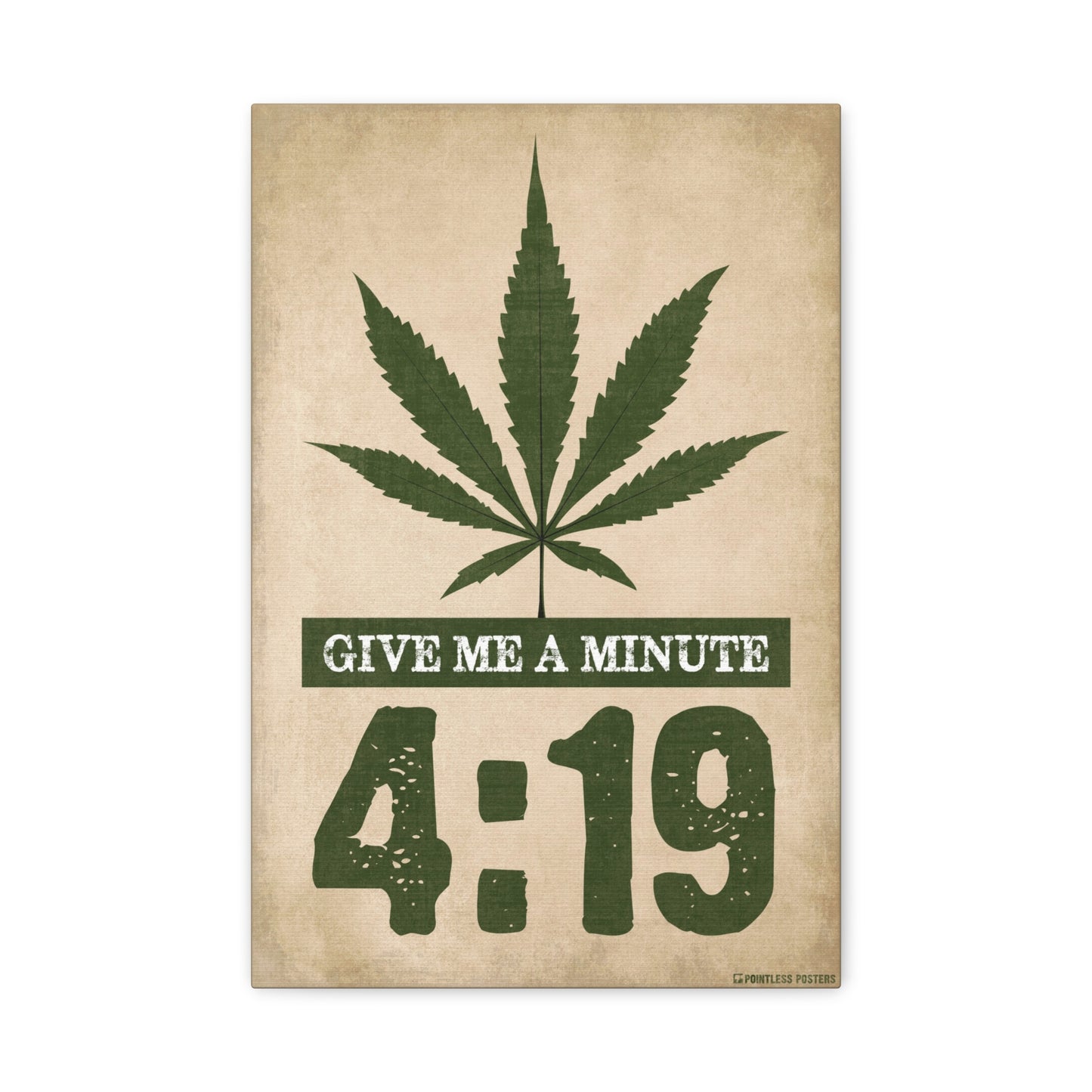 Give Me A Minute 4:20 Weed Marijuana Canvas Wall Art