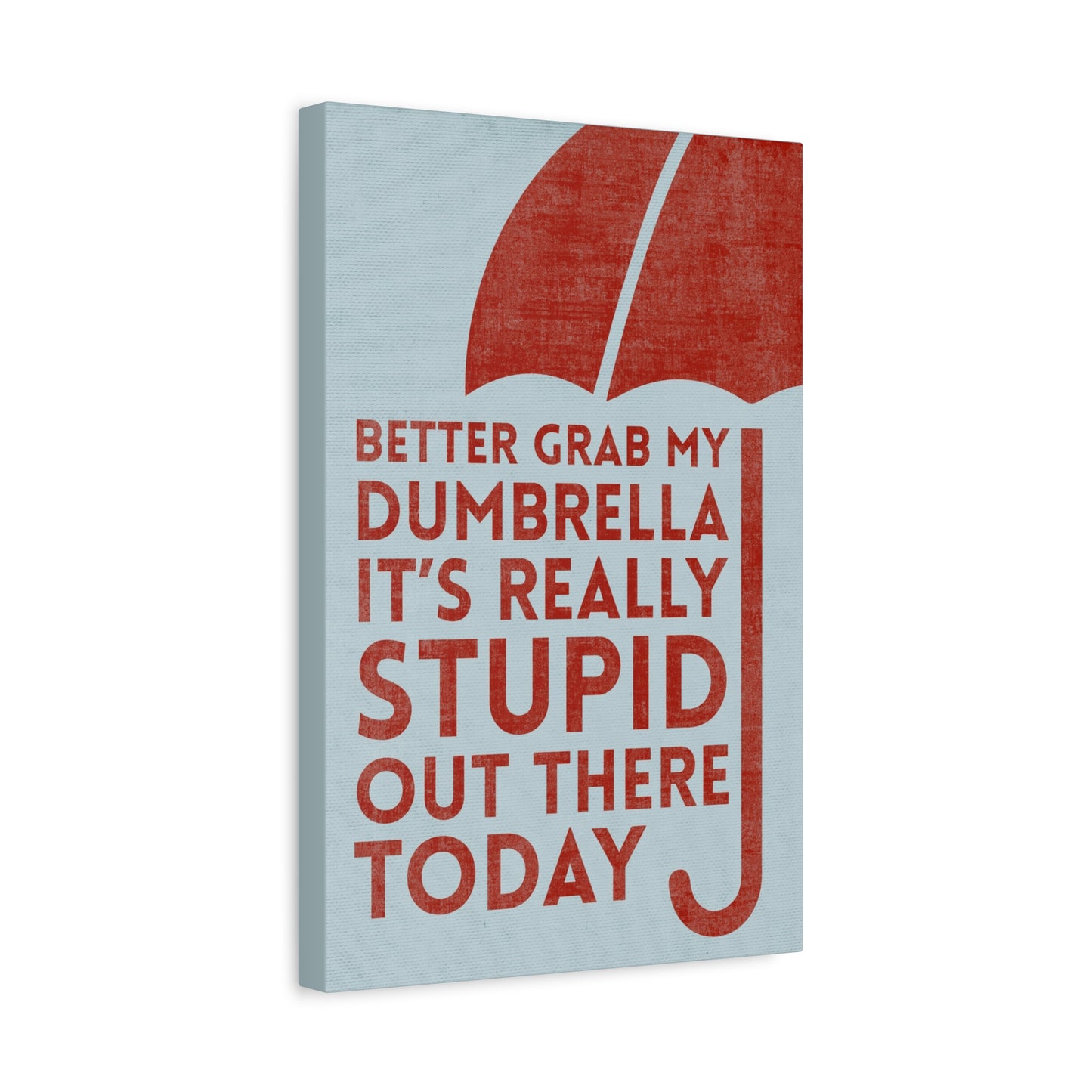 Better Grab My Dumbrella Demotivational Canvas Print