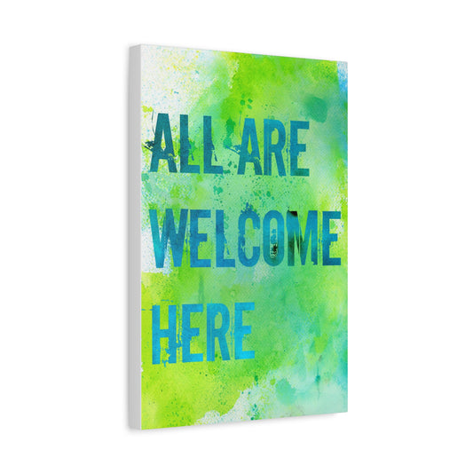 All Are Welcome Here, Motivational Canvas Print