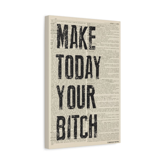 Make Today Your Bitch (dictionary background) Canvas Wall Art
