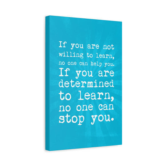 If You're Not Willing To Learn, Canvas Wall Art