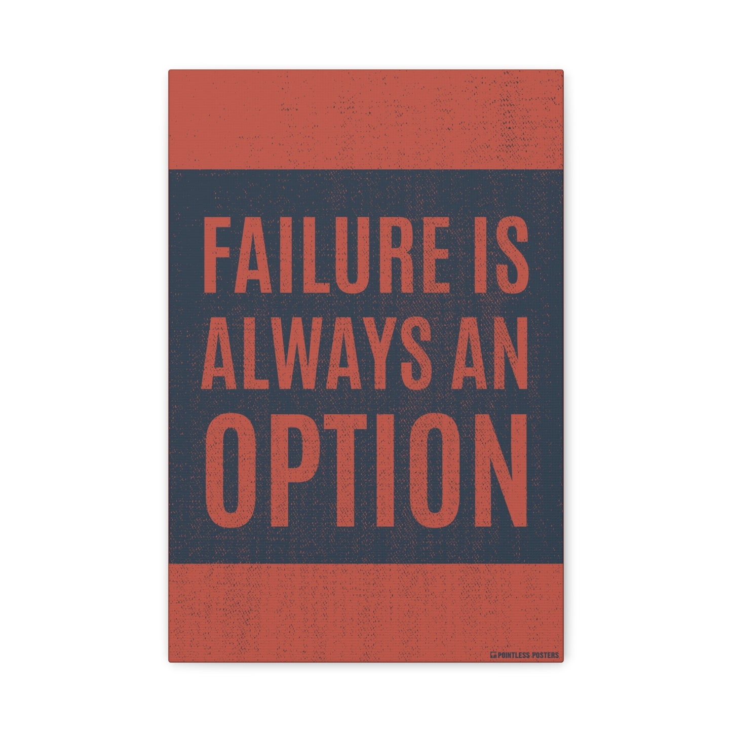 Failure Is Always An Option Canvas Print