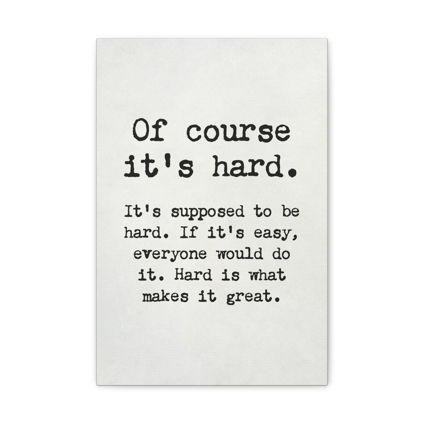 Of Course it's Hard Motivational Workout Canvas Print