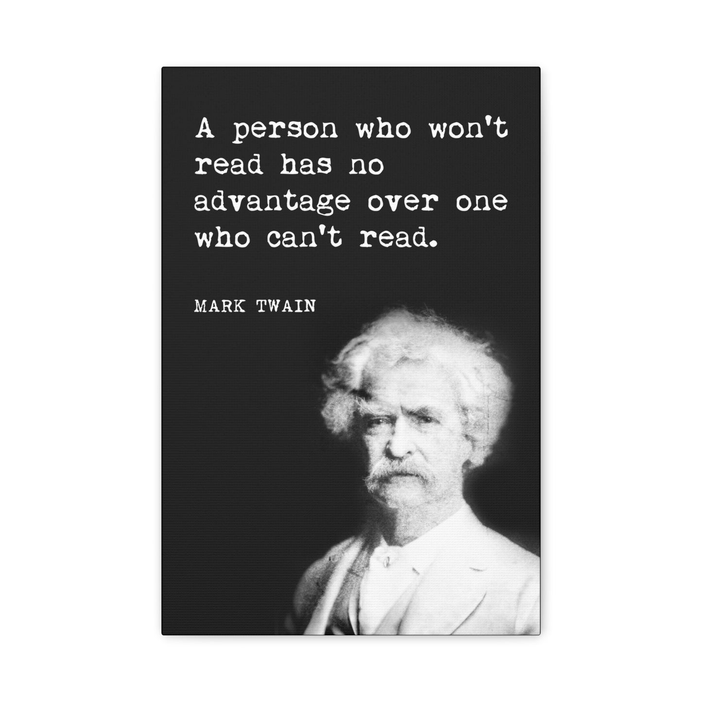 A Person Who Won't Read (Mark Twain Quote) Canvas Print